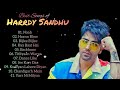 Best Songs Of Harrdy Sandhu 2023 || Harrdy Sandhu Jukebox|| All Hit Songs Of Harrdy Sandhu||