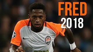 Fred 2018 Skills, Goals, Ists & Runs - Shakhtar Donetsk Hd