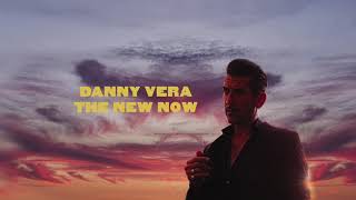 Watch Danny Vera The New Now video