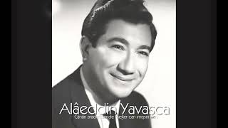 Alâeddin Yavaşca Cânân Aradım Sende Meğer Can Imişsin Sen