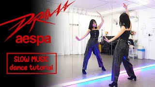 aespa 에스파 'Drama' Dance Tutorial | SLOW MUSIC + Mirrored