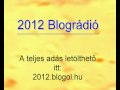 2012 Blográdió 3. adás, részlet