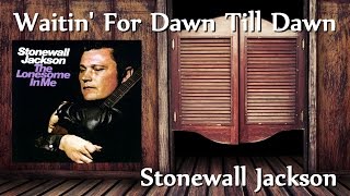 Watch Stonewall Jackson Waitin For Dawn Till Dawn video