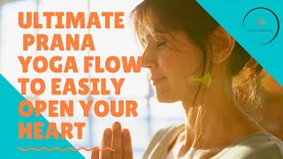Ultimate prana yoga flow to easily open your heart