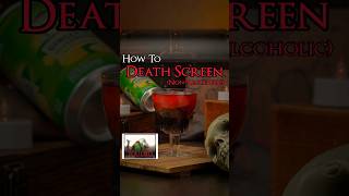 How To Make The Death Screen Dark Souls Mocktail