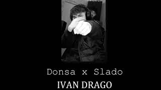 Slado feat. Donsa - IVAN DRAGO (prod. by OUHBOY)