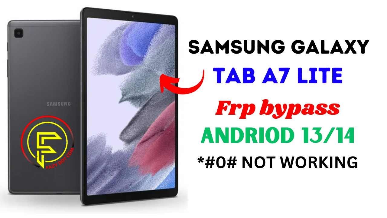 Samsung Galaxy Tab A7 Lite FRP Bypass Android 13/14 Samsung Galaxy Tab A7 Lite FRP Bypass Android 13/14