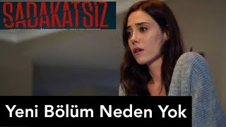 Sadakatsiz Dizisi Final Mi Yapıyor