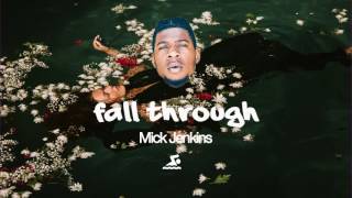Watch Mick Jenkins Fall Through video