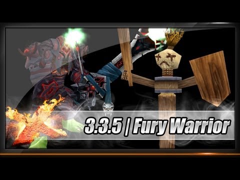  ] - Warrior - Fury Patch 3.3.5 - Rotation / Specs / Glyphs - Full HD