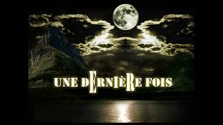 UNE DERNIÈRE FOIS ........ HULYA