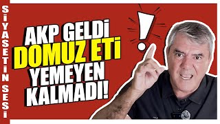 Yılmaz Özdilden Mide Bunaltıcı İfşa Akp Geldi Domuz Eti Yemeyen Kalmadı