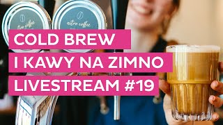 Cold Brew I Inne Kawy Na Zimno - Livestream
