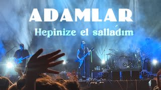 Adamlar - Hepinize el salladım