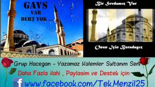 Grup Hacegan - Yazamaz Kalemler Sultanım Seni