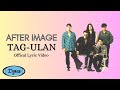 After Image - Tag-Ulan (Official Lyric Video)