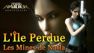 Tomb Raider Anniversary - Lîle Perdue Les Mines De Natla