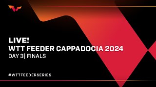 Live! | T1 | Day 3 | Wtt Feeder Cappadocia 2024 | Finals