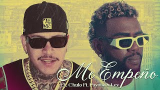 El Chulo Ft Payaso X Ley - Me Empeño (Video Oficial)