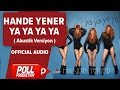 Download Hande Yener - Ya Ya Ya Ya ( Akustik Versiyon ) - Official Audio Hande Yener - Ya Ya Ya Ya ( Akustik Versiyon ) - Official Audio