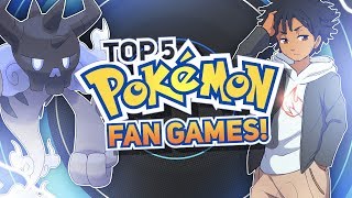 Top 5 BEST Pokemon Fan Games of 2017 | Sacred
