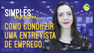 Como Um Empreendedor Pode Conduzir Uma Entrevista de Emprego - Simples Assim #28