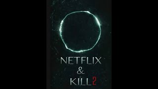 Netflix And Kill 2