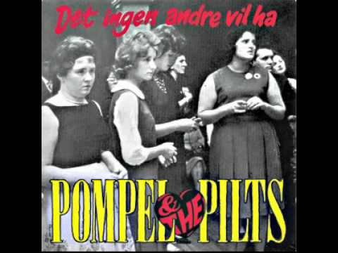 Pompel & The Pilts - Skikkelige Piker