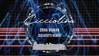 Erika Vikman - Cicciolina Soijatutti Remix
