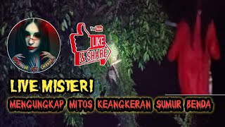Live Misteri Mitos Keangkeran Sumur Benda
