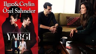 Yargı 4. Bölüm Ilgaz & Ceylin Özel Sahneler