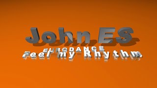 John.e.s -  Feel My Rhythm ( Eurodance )