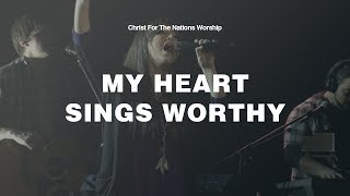 Watch Christ For The Nations My Heart Sings Worthy video