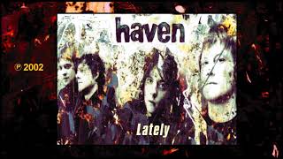 Watch Haven Lately video