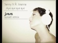 Sanny X ft Joanna-Aye aye aye aye (J Sasz Sunset r