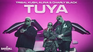 Tribal Kush, Alina & Charly Black - Tuya