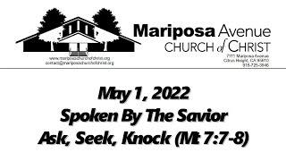 2022-05-01 - Spoken By The Savior - Ask, Seek, Know (Mt 7:7-8) - Nathan Franson