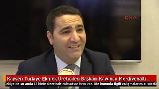 Kayseride Murat Kavuncu Fırıncıların Sorunlarına Değindi.