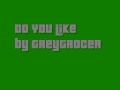 MrGreyGrocer - Do You Like