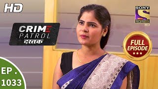 Crime Patrol Dastak - Ep 1033 - Full Episode - 3Rd May, 2019