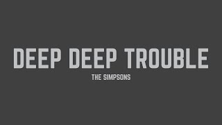 Watch Simpsons Deep Deep Trouble video