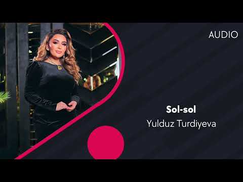 Yulduz Turdiyeva - Solsol