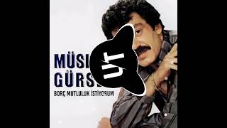 Müslüm Gürses - Borç Mutluluk İsti̇yorum