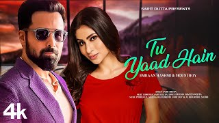 New Song 2024 Tu Yaad Hain Emraan Hashmi Mouni Roy New Hindi Song Romantic Song