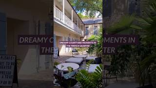 Where to Find the Most Beautiful Courtyards in the French Quarter