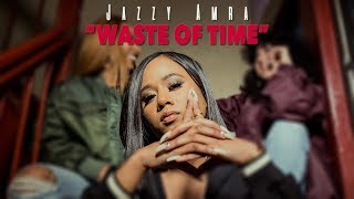 Watch Jazzy Amra Waste Of Time video