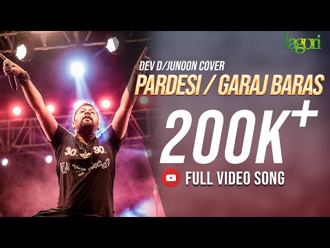 Lagori - Pardesi Garaj Baras (Dev DJunoon Cover)