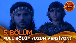Savaşçı Hint Dizisi 5. Bölüm Uzun Versiyon