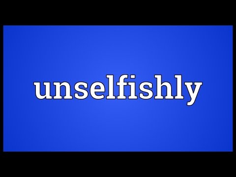 Header of unselfishly