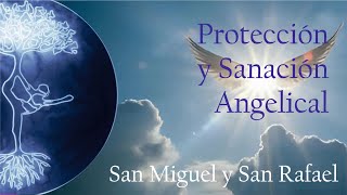 Protección Y Sanación Angelical San Miguel & San Rafael